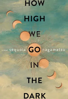 How High We Go in the Dark: A Novel Hardcover  Deckle Edge, January 18, 2022